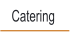 Catering